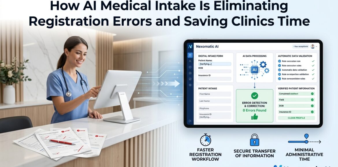 How AI Medical Intake Is Eliminating Registration Errors and Saving Clinics Time
